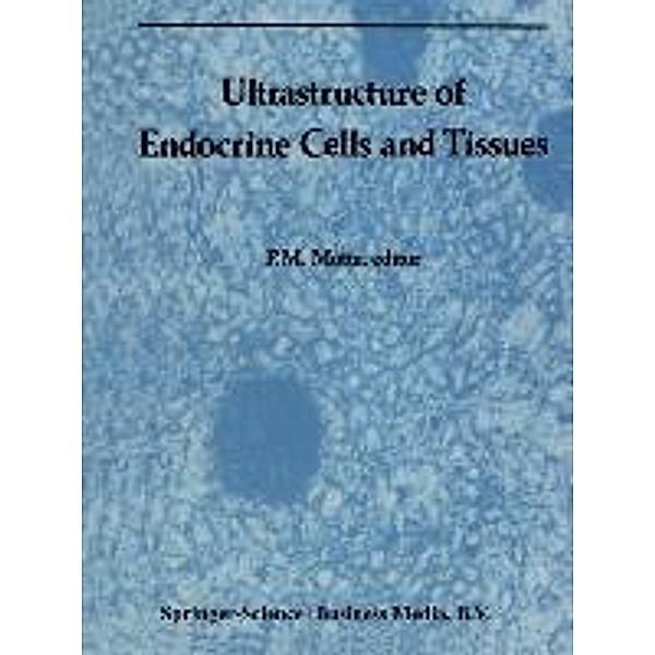 Ultrastructure of Endocrine Cells and Tissues, P. M. Motta