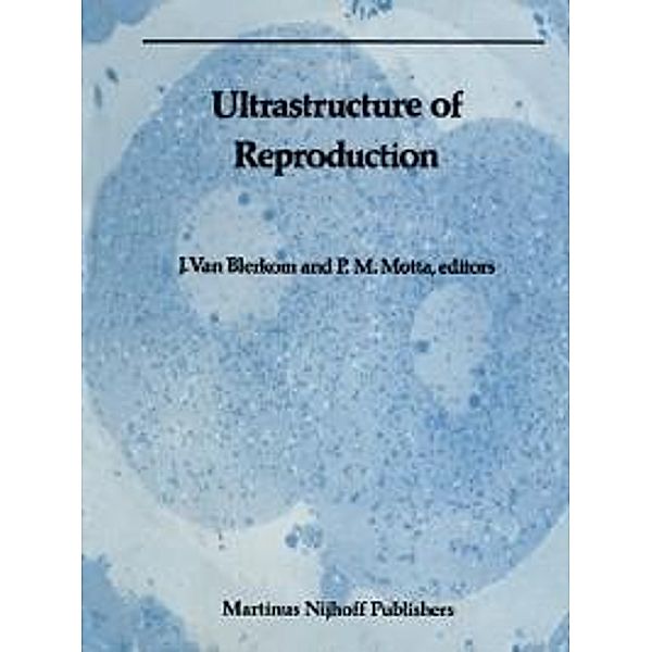 Ultrastructure of Reproduction / Electron Microscopy in Biology and Medicine Bd.2