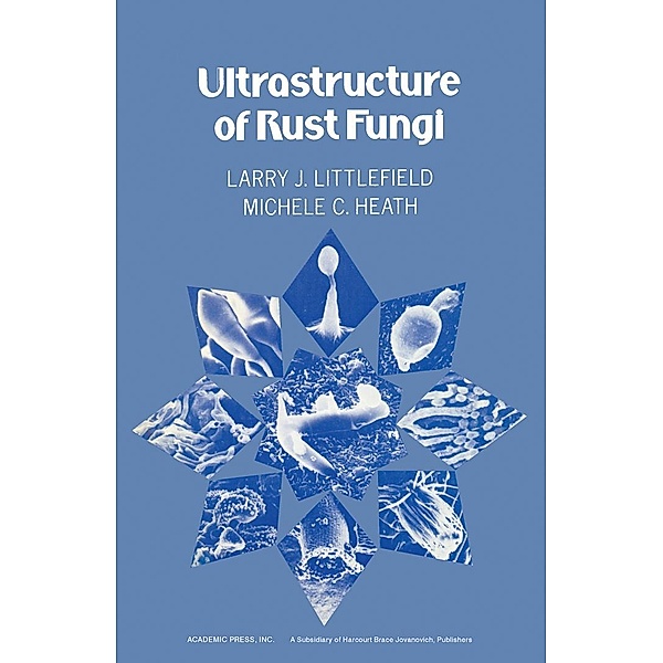 Ultrastructure of rust Fungi, Michele Heath