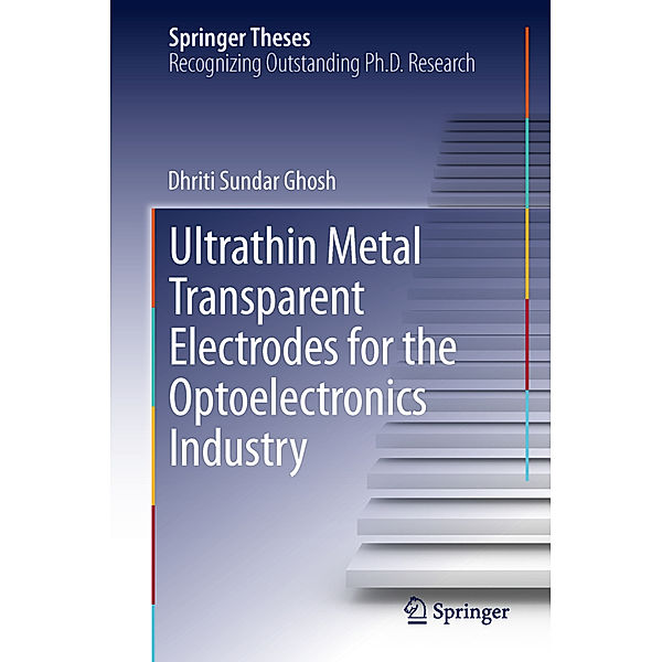 Ultrathin Metal Transparent Electrodes for the Optoelectronics Industry, Dhriti Sundar Ghosh