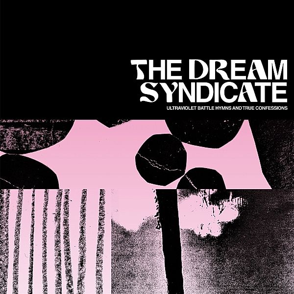 Ultraviolet Battle Hymns And True Confessions, The Dream Syndicate