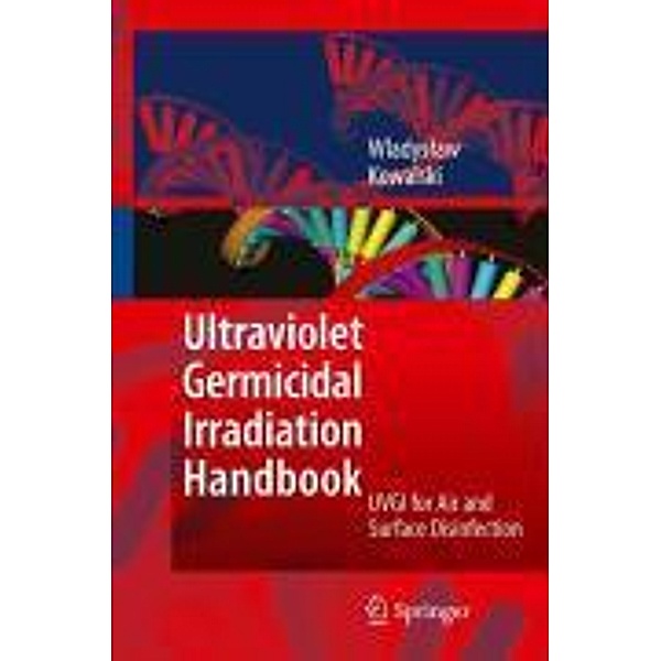 Ultraviolet Germicidal Irradiation Handbook, Wladyslaw Kowalski