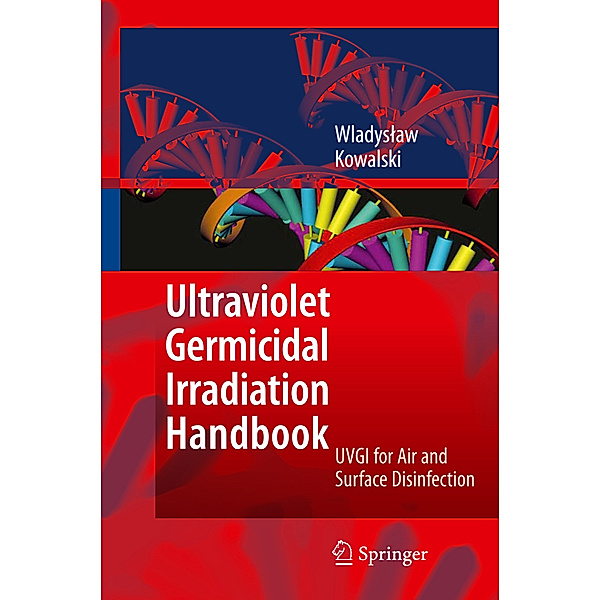 Ultraviolet Germicidal Irradiation Handbook, Wladyslaw Kowalski