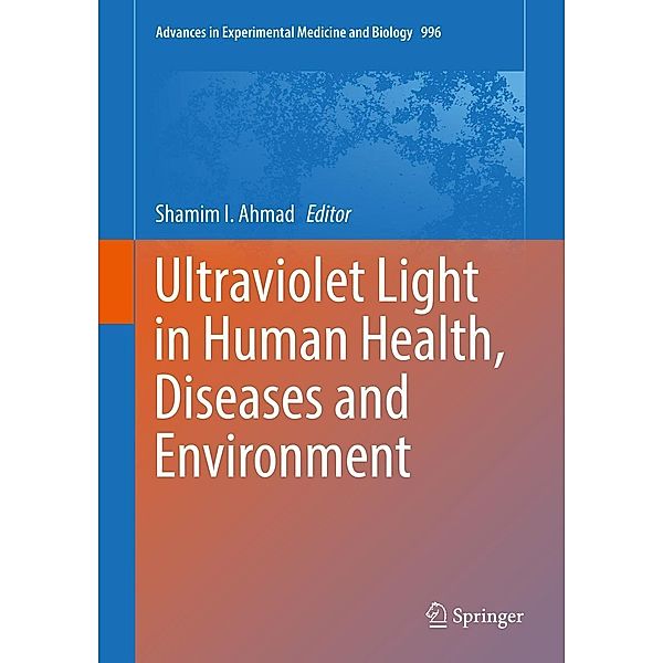 Ultraviolet Light in Human Health, Diseases and Environment / Advances in Experimental Medicine and Biology Bd.996
