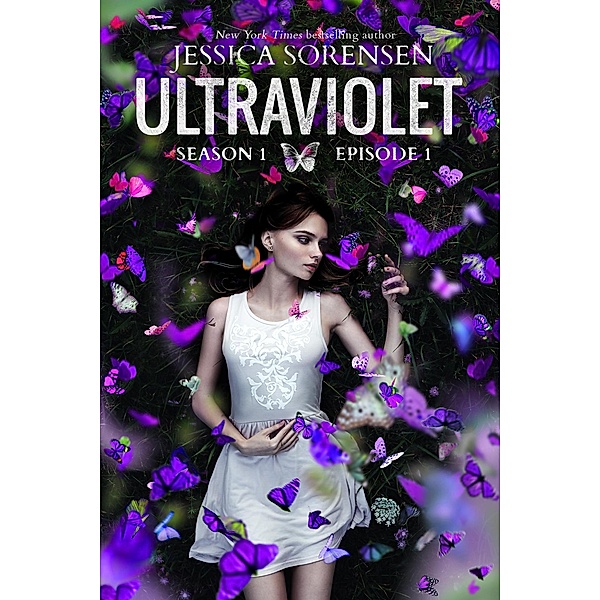 Ultraviolet Series: Ultraviolet (Ultraviolet Series, #1), Jessica Sorensen