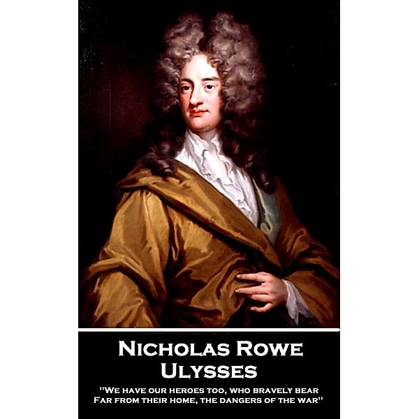 Ulysses, Nicholas Rowe