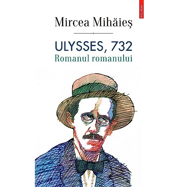 Ulysses, 732. Romanul romanului / Hors, Mircea Mihaie¿