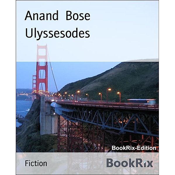 Ulyssesodes, Anand Bose