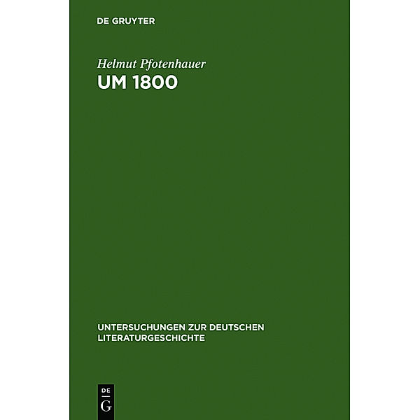 Um 1800, Helmut Pfotenhauer