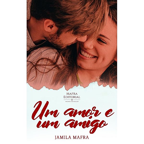 Um Amor e Um Amigo (Livro 01), Jamila Mafra