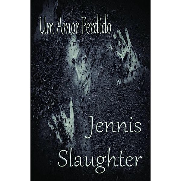 Um Amor Perdido, Jennis Slaughter