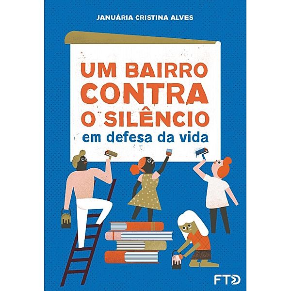 Um bairro contra o silêncio / Fraternidade e solidariedade, Januária Cristina Alves