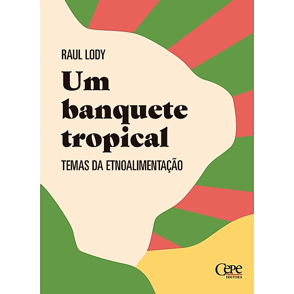 Um banquete tropical, Raul Lody