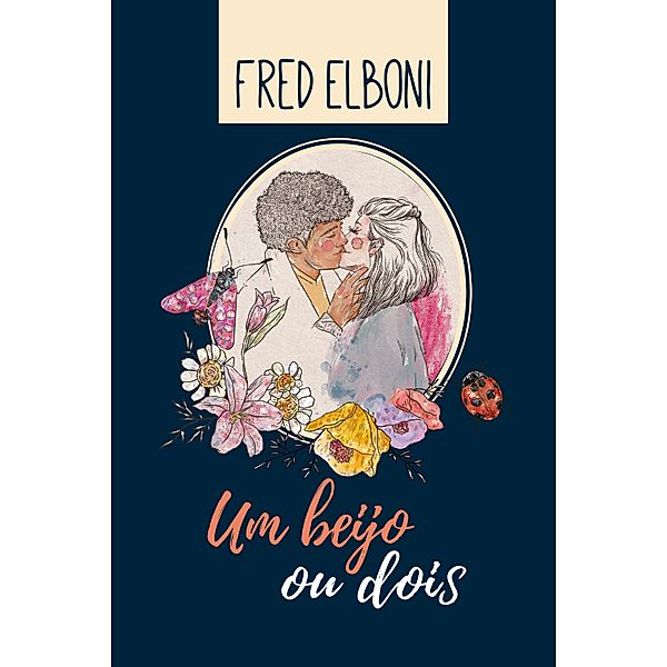 Um beijo ou dois / Coleção Fred Elboni Bd.2, Fred Elboni
