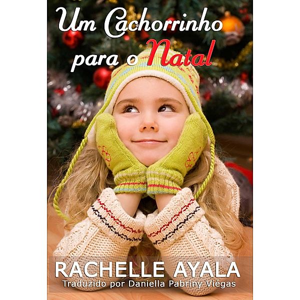 Um Cachorrinho Para o Natal, Rachelle Ayala