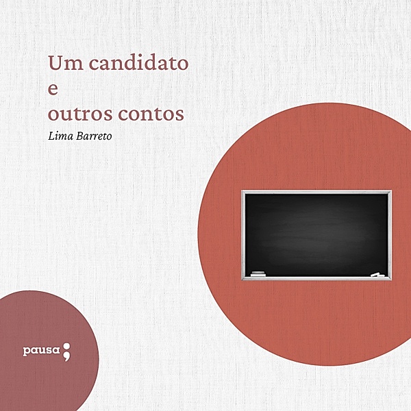Um candidato e outros contos, Lima Barreto