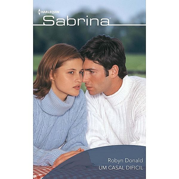 Um casal dificil / Sabrina Bd.562, Robyn Donald