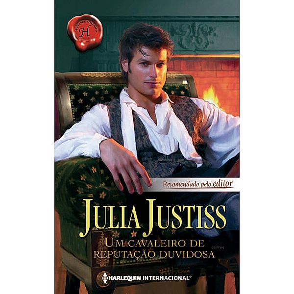 Um cavaleiro de reputação duvidosa / Harlequin Internacional Bd.249, Julia Justiss