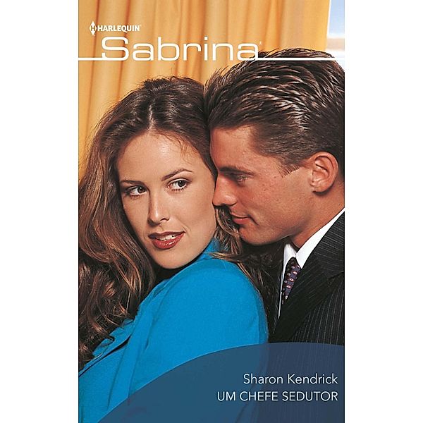 Um chefe sedutor / SABRINA Bd.591, Sharon Kendrick