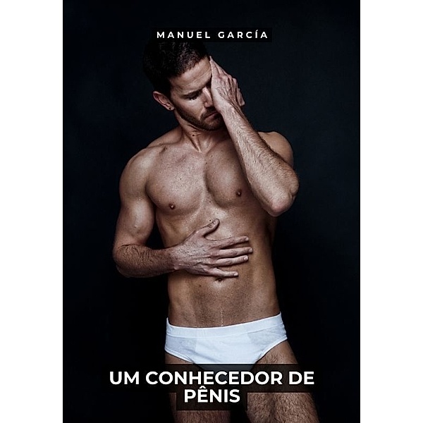 Um conhecedor de pênis, Manuel García