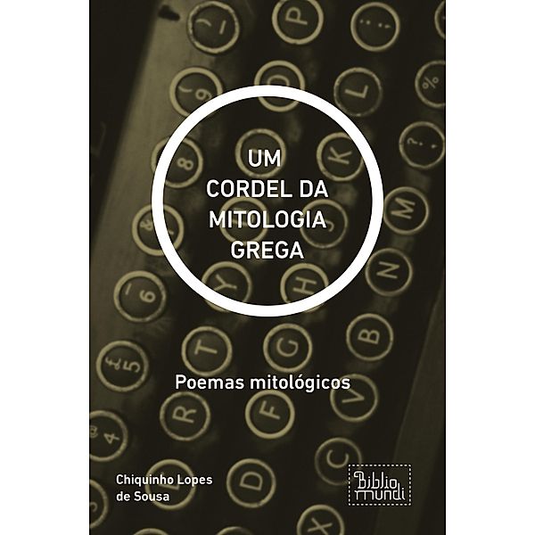 UM  CORDEL DA MITOLOGIA GREGA / poemas, Chiquinho Lopes de Sousa