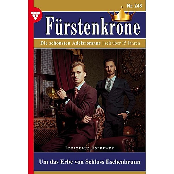 Um das Erbe von Schloss Eschenbrunn / Fürstenkrone Bd.248, Claudia Torwegge