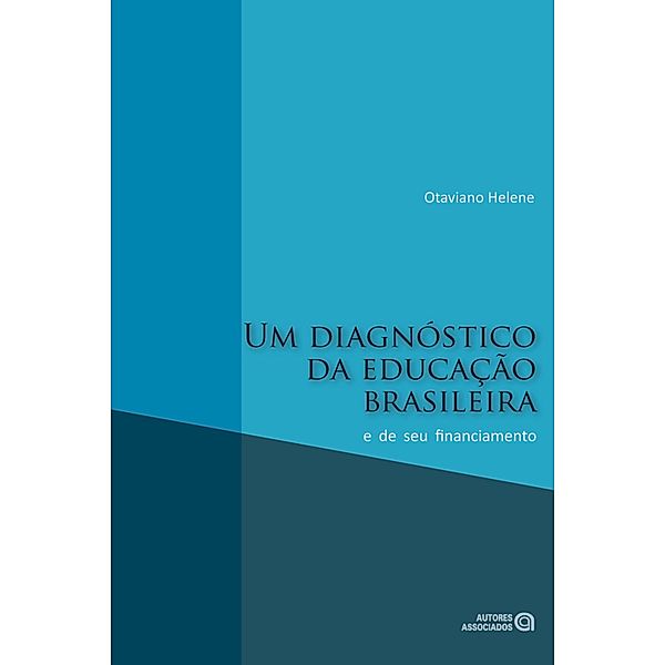 Um diagnóstico da educação brasileira e de seu financiamento, Otaviano Helene