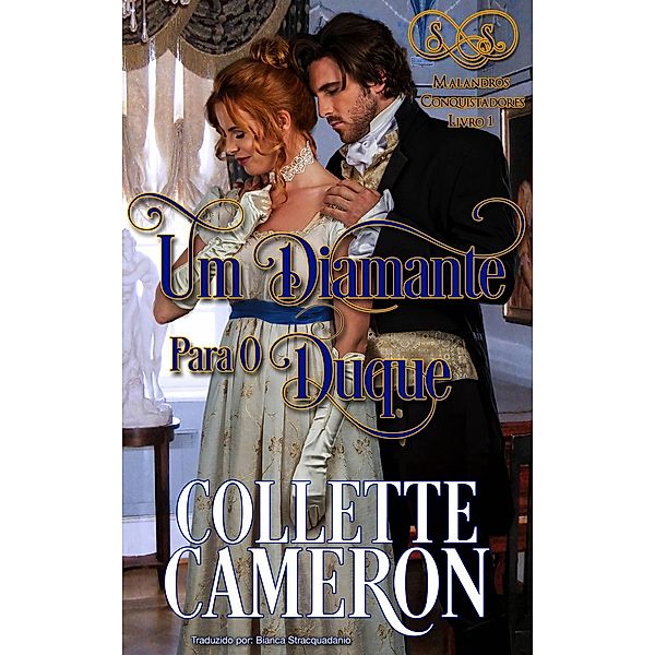 Um Diamante para o Duque (Malandros Conquistadores, #1) / Malandros Conquistadores, Collette Cameron