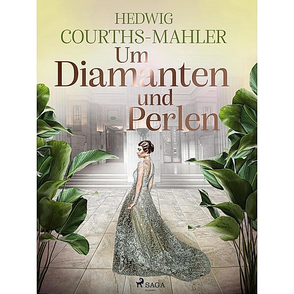 Um Diamanten und Perlen, Hedwig Courths-Mahler