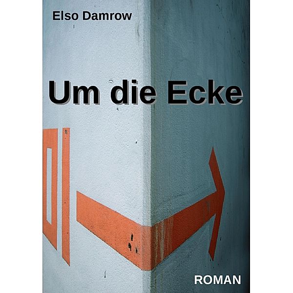 Um die Ecke, Elso Damrow