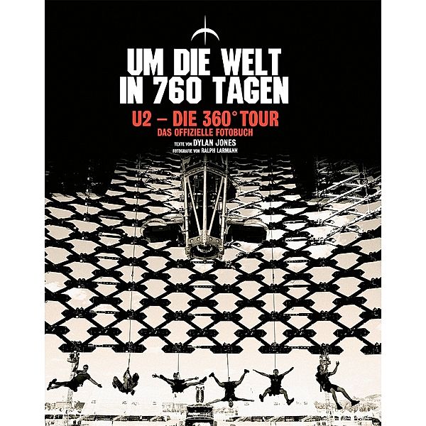 Um die Welt in 760 Tagen. U2 - Die 360° Tour, Dylan Jones