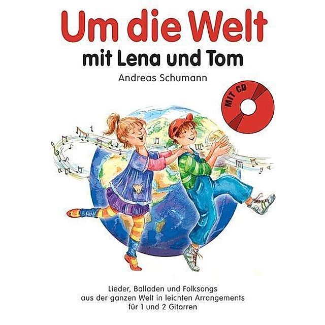 Um die Welt mit Lena und Tom, für 2-3 Gitarren, m. Audio-CD Buch