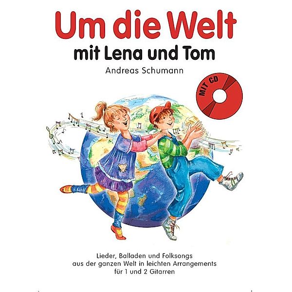 Um die Welt mit Lena und Tom, für 2-3 Gitarren, m. Audio-CD, Andreas Schumann