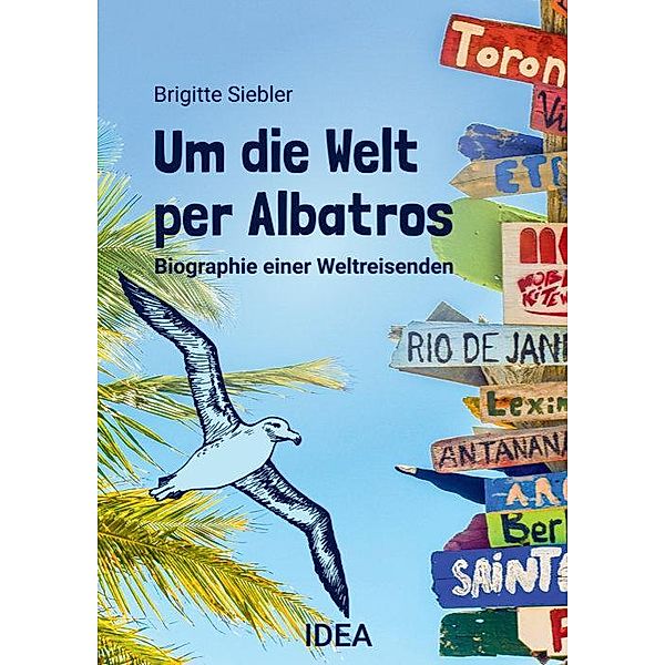 Um die Welt per Albatros, Brigitte Siebler