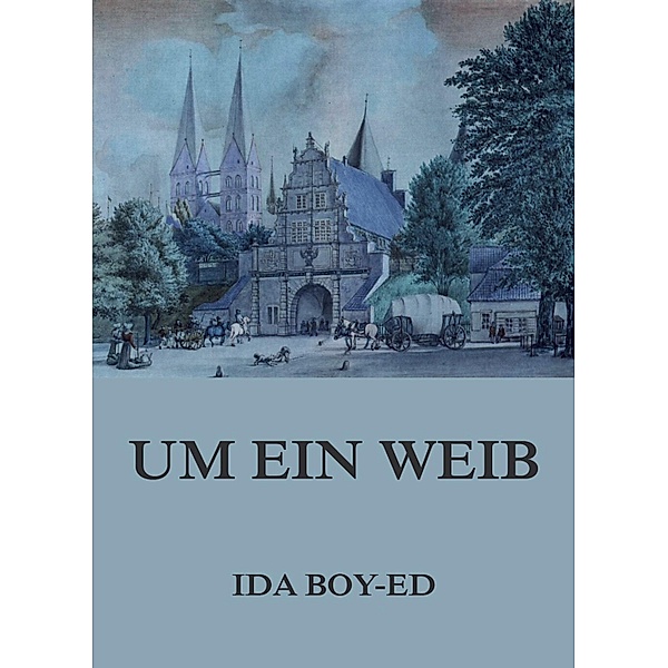 Um ein Weib, Ida Boy-Ed