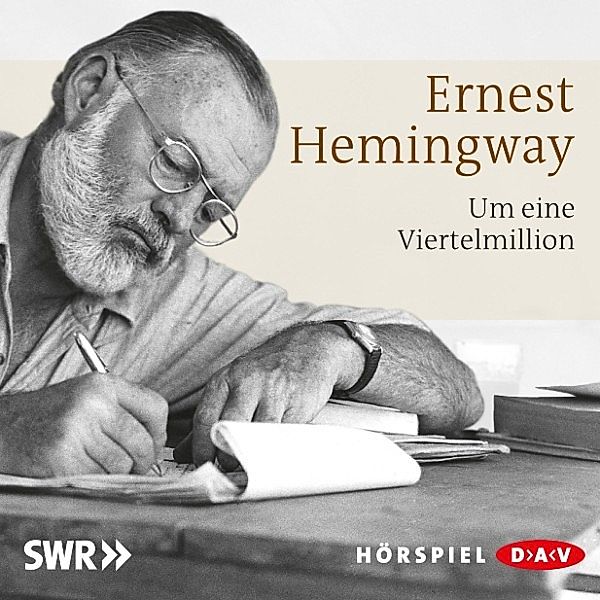 Um eine Viertelmillion, Ernest Hemingway