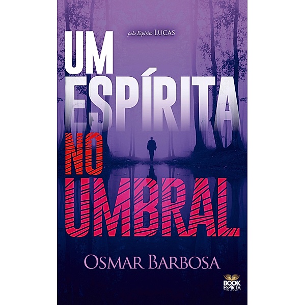 Um Espírita no Umbral, Osmar Barbosa