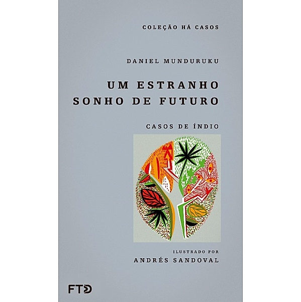 Um estranho sonho de futuro / Há casos, Daniel Munduruku