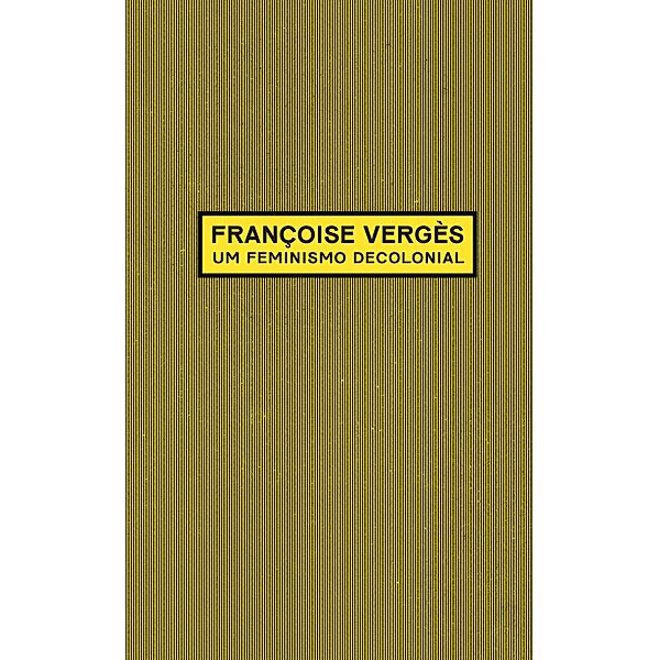 Um feminismo decolonial, Françoise Vergès