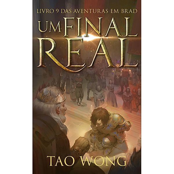 Um Final Real (Aventuras em Brad, #9) / Aventuras em Brad, Tao Wong