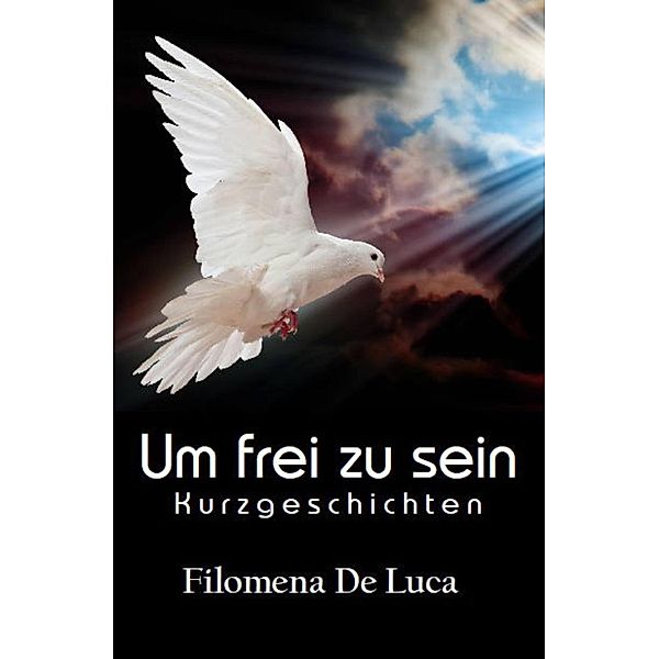 Um frei zu sein, Filomena de Luca