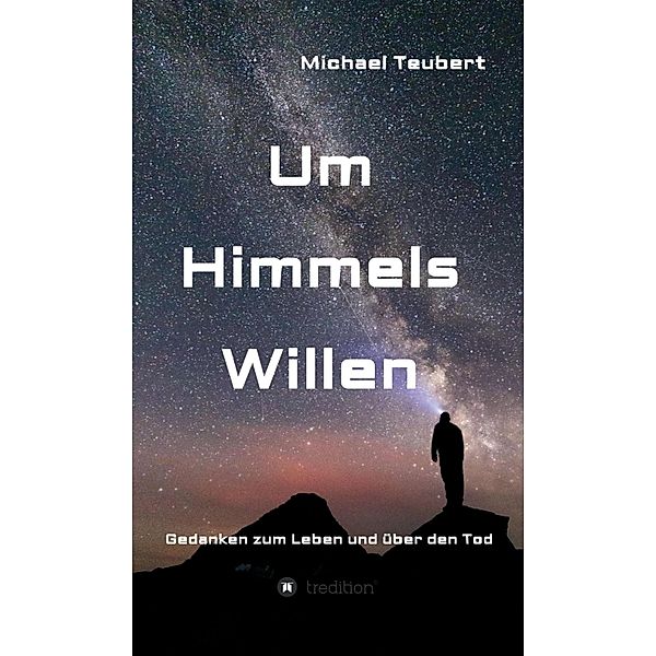 Um Himmels Willen, Michael Teubert