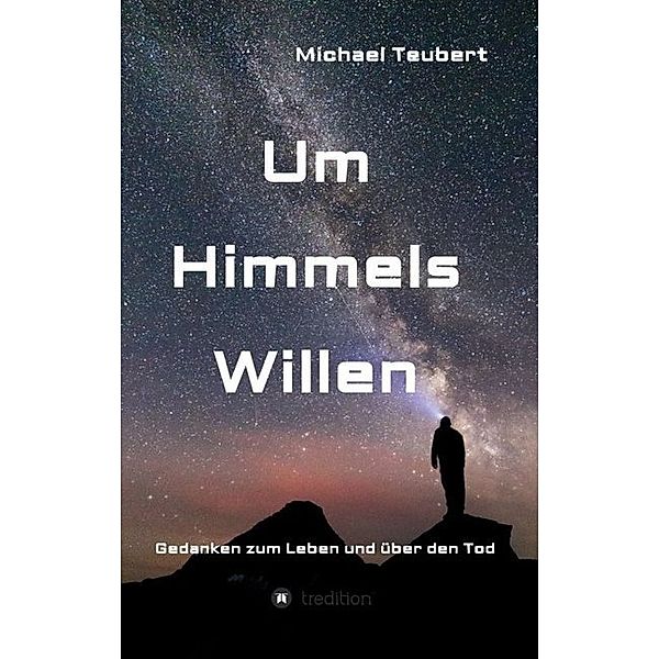 Um Himmels Willen, Michael Teubert