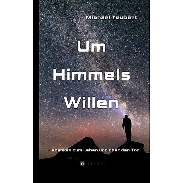 Um Himmels Willen, Michael Teubert