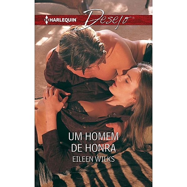 Um homem de honra / Desejo Bd.400, Eileen Wilks