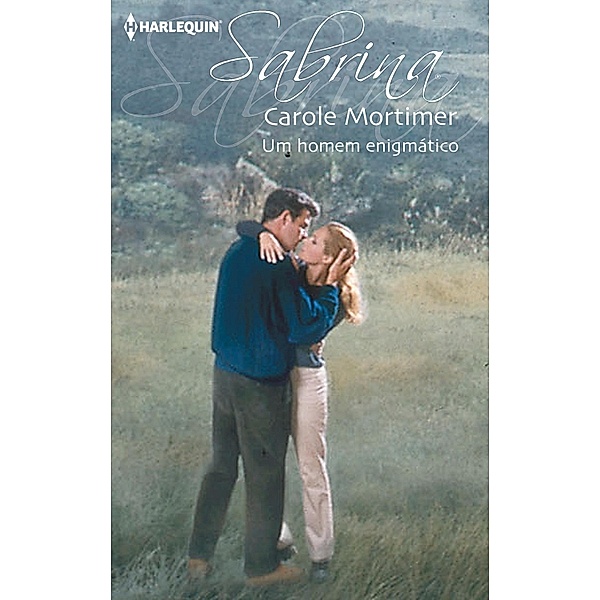Um homem enigmático / Sabrina Bd.748, Carole Mortimer
