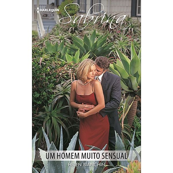 Um homem muito sensual / SABRINA Bd.470, Helen Bianchin