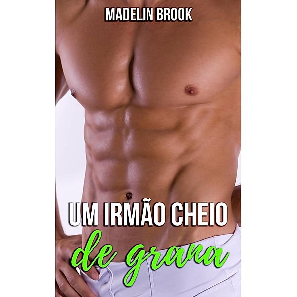 Um irmão cheio de grana, Madelin Brook