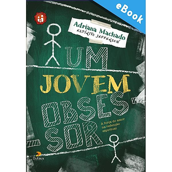 Um Jovem Obsessor / Série Família e Espiritualidade, Adriana Machado