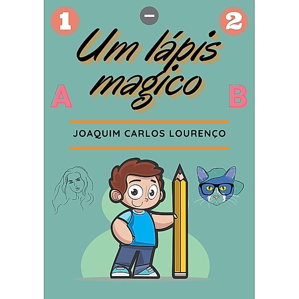 Um lápis mágico, Joaquim Carlos Lourenço